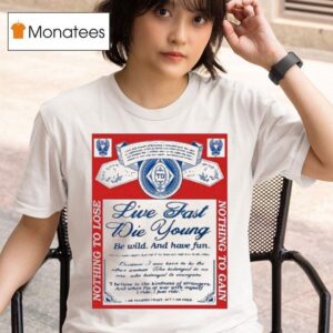 Ride Live Fast Die Young Be Wild And Have Fun Nothing To Lose Nothing To Gain S T Shirt