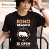 Rino Season Is Open Tag One For America T Shirt
