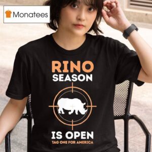 Rino Season Is Open Tag One For America T Shirt