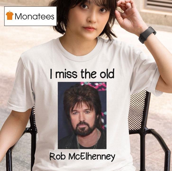 Rob Mcelhenney I Miss The Old T Shirt