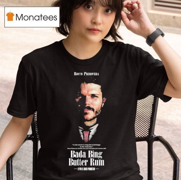 Rocco Primovera Goose Bada Bing Butter Rum T Shirt
