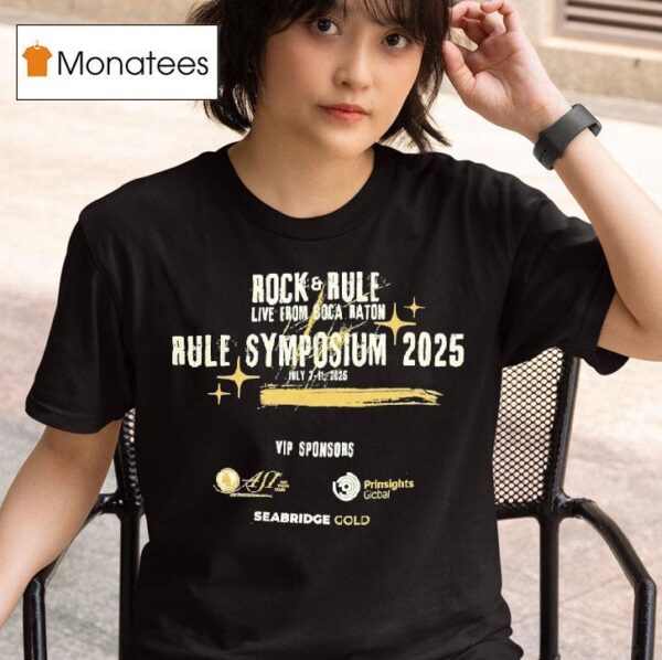 Rock And Rule Live From Boca Raton Rule Symposium T Shirt