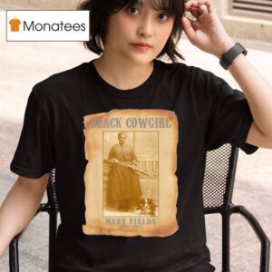 Rodeo Texas Black Cowgirl Mary Fields T Shirt