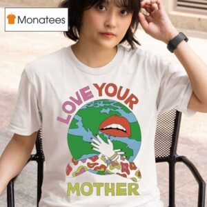 Rotter And Friends Love Your Mother T Shirt