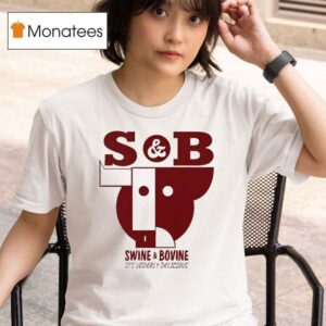 S And B Swine And Bovine It S Udderly Delicious T Shirt