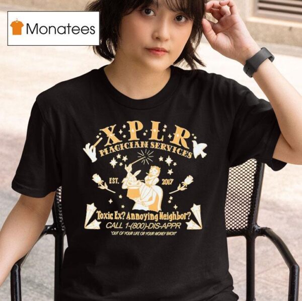 Sam And Colby Xplr Magician Services Toxic Ex Annoying Neighbor Out Of Your Life Or Your Money Back T Shirt