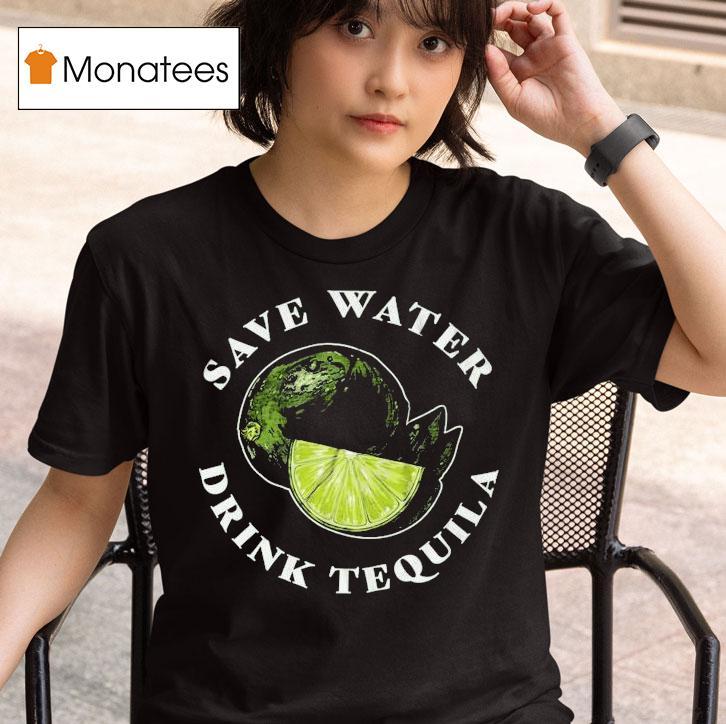 Save Water Drink Tequila Lemon T Shirt