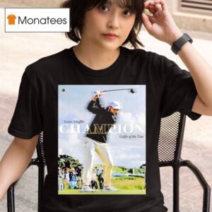 Scottie Scheffler Player On Pga Tour Has Named To Champion Golfer Of The Year T Shirt