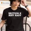 Section K Riff Raff T Shirt