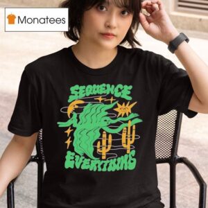 Sequence Everything T Shirt