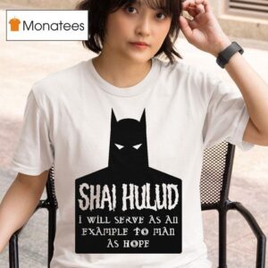 Shai Hulud I Will Serve As An Example To Man As Hope Batman T Shirt
