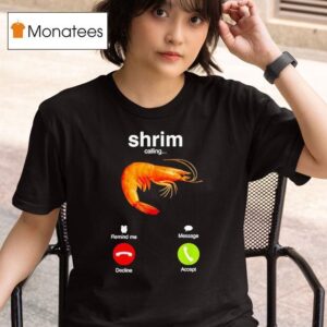 Shrim Is Calling Misspelled Shrimp Calling Meme T Shirt