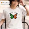 Sign Crushes Motorist Dead Calm Butterfly T Shirt