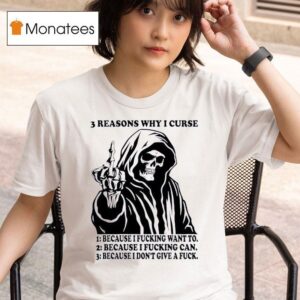 Skeleton Reasons Why I Curse Because I Fcking Want To Because I Fcking Can Because I Don T Give A Fck T Shirt