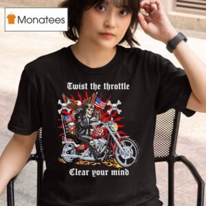Skeleton Riding Motorcycle Twist The Throttle Clear Your Mind T Shirt
