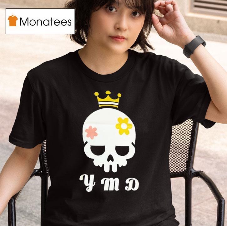 Skull King Y M D T Shirt