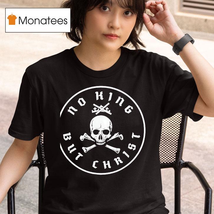 Skull No King But Chris T Shirt