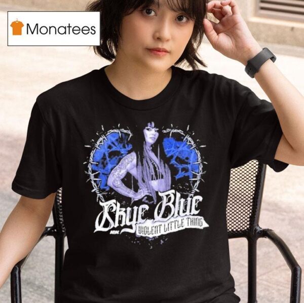 Skye Blue Violent Little Thing Aew T Shirt