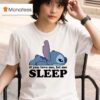 Sleepy Stitch If You Love Me Let Me T Shirt