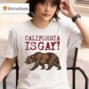 Sloe Jack California Is Gay Bear T Shirt