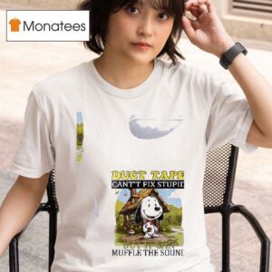 Snoopy Duct Tape Cant T Fix Stupid But It Can Muffle The Sound T Shirt