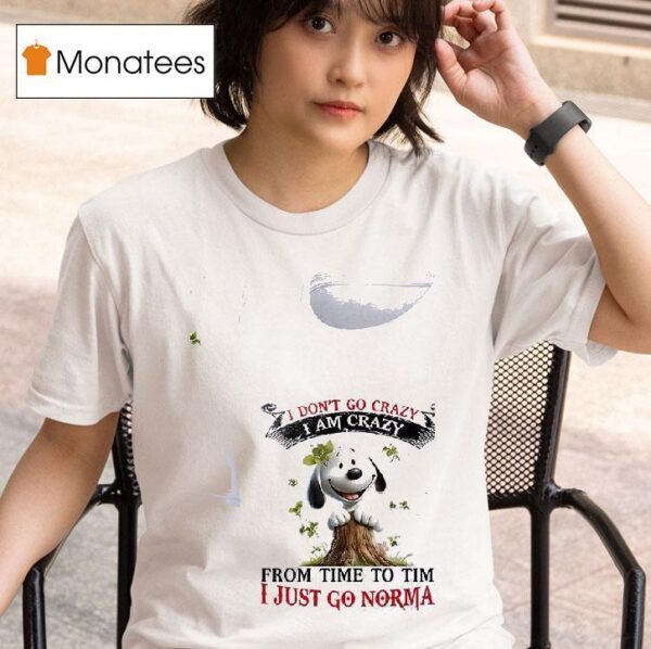 Snoopy I Don T Go Crazy I Am Crazy From Time To Time I Just Go Normal T Shirt