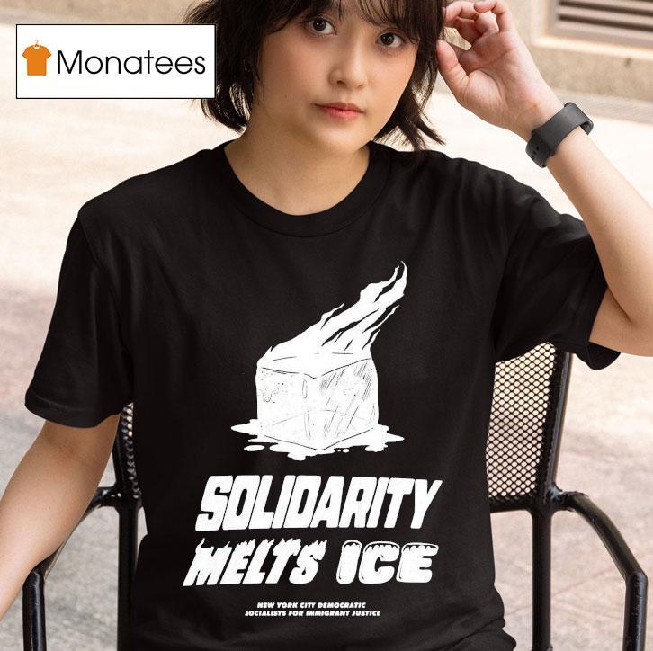 Solidarity Melts Ice New York City Democratic Socialists Of America T Shirt