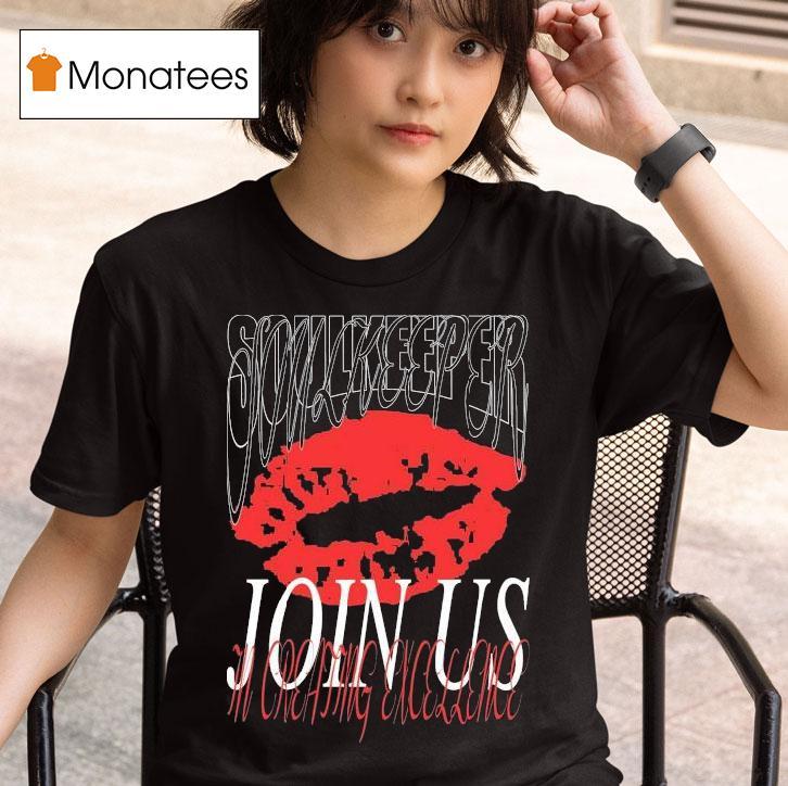 Soulkeeper Join Us In Creating Excellence T Shirt