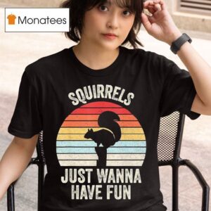 Squirrels Just Wanna Have Fun Vintage T Shirt