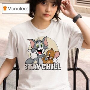 Stay Chill Tom And Jerry T Shirt