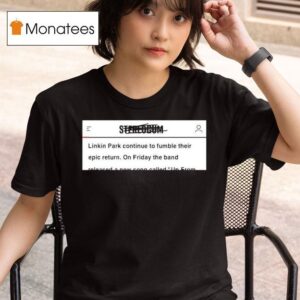 Stereogum Linkin Park Continue To Fumble Their Epic Return On Friday The Band T Shirt