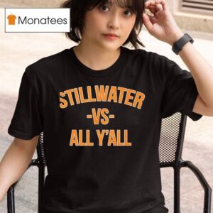 Stillwater Vs All Yall T Shirt
