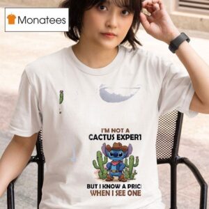 Stitch I M Not A Cactus Expert But I Know A Prick When I See One T Shirt