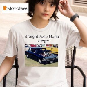 Straight Axle Mafia T Shirt