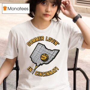 Summer Lovin In Cincinnati Baseball T Shirt