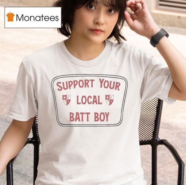 Support Your Local Batt Boy T Shirt