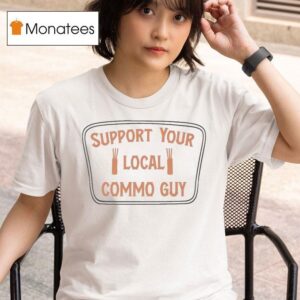 Support Your Local Commo Guy T Shirt