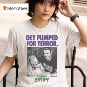 Tales From The Crypt Get Pumped For Terror T Shirt