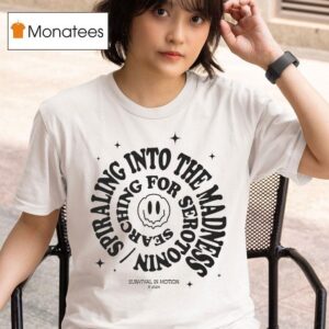 Taylor Acorn Spiraling Into The Madness Survival In Motion Spiral T Shirt