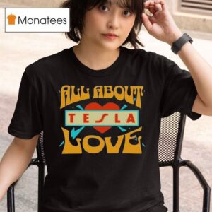 Tesla Band All About Love T Shirt
