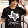 Texas Hill Country Strong Than The Storm Camp Mystic Survivor T Shirt
