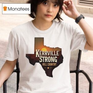 Texas Kerrville Strong Hill Country T Shirt