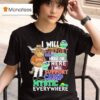 Texas Longhorns I Will Support Camp Mystic Here Or There I Will Support Camp Mystic Everywhere Hunt Texas Mascot Flood Relief T Shirt