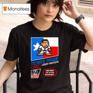 Texas Made Leroy Montoya T Shirt