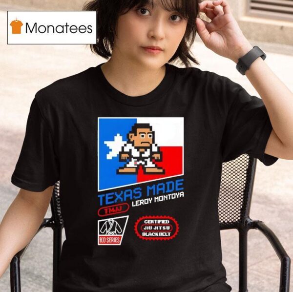 Texas Made Leroy Montoya T Shirt