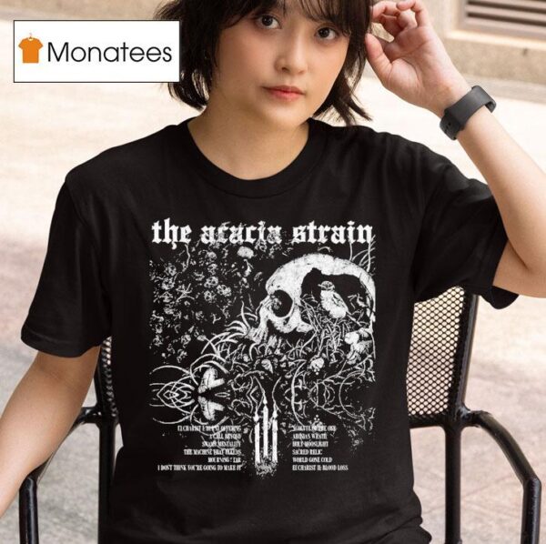 The Acacia Strain You Are Safe From God Here Tracklist Skull T Shirt