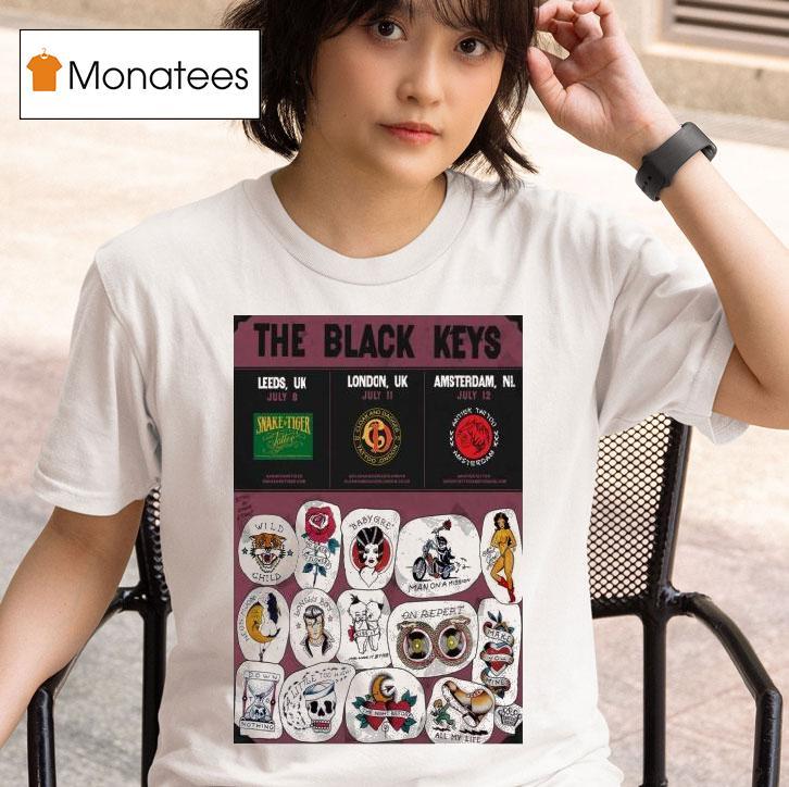 The Black Keys July In Leeds Uk July In London Uk And Jul In Amsterdam Nl T Shirt