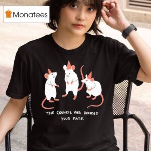 The Council Has Decided Your Fate Rat Council T Shirt