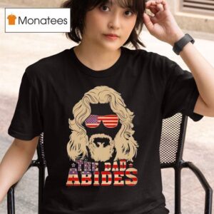 The Dad Abides America T Shirt
