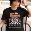 The Denver Broncos Th Anniversary Thank You For The Memories Road Abbey Signatures T Shirt